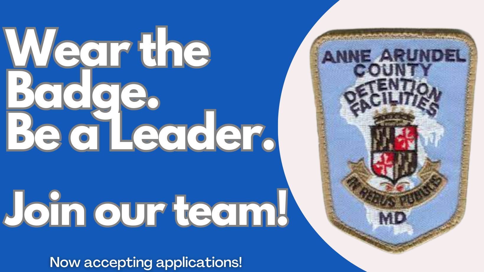 Wear the badge. Be a leader. Join our team!