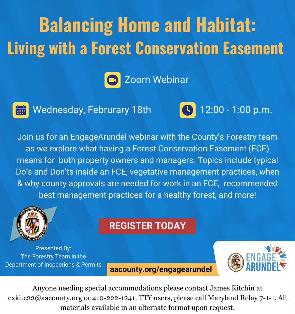 Join us for an EngageArundel webinar with the County's Forestry team as we explore what having a Forest Conservation Easement (FCE) means for both property owners and managers. Topics include typical Do's and Don'ts inside FCE, vegetative management practices, when & why county approvals are needed for work in FCE, recommended best management practices for a healthy forest, and more! 