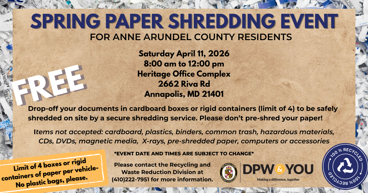 A promotional flyer for a "Spring Paper Shredding Event" for Anne Arundel County residents. The background features a tan, parchment-style rectangle over a border of shredded paper.  Event Details:  Date: Saturday, April 11, 2026  Time: 8:00 am to 12:00 pm  Location: Heritage Office Complex, 2662 Riva Rd, Annapolis, MD 21401   Instructions: Residents can drop off documents in cardboard boxes or rigid containers (limit of 4) to be safely shredded on-site. 