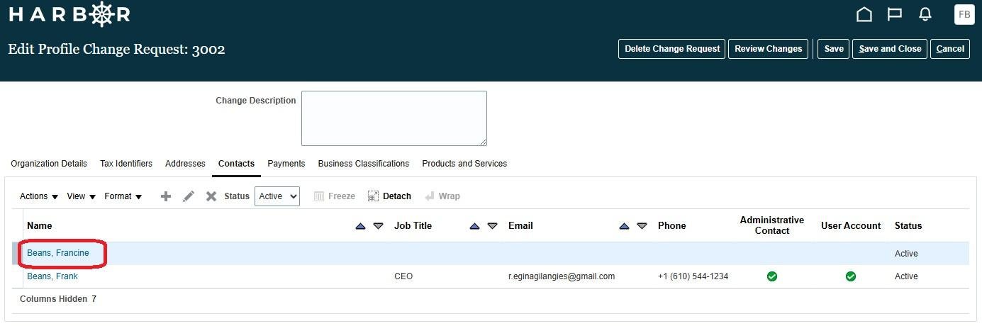 A web interface for "Edit Profile Change Request: 3002" on the HARBOR portal, with the "Contacts" tab active. The contact table now displays two entries. The top row, highlighted by a red rounded square around the name, is for a newly added contact, "Beans, Francine," whose row is selected and shows a status of "Active" with other fields currently blank. Below it, the existing active entry for "Beans, Frank" remains visible with full details. Page control buttons sit along the top right header.