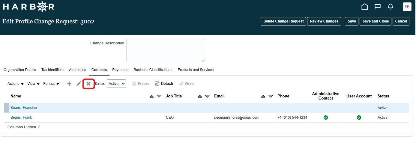 The "Edit Profile Change Request: 3002" web interface on the HARBOR portal, with the "Contacts" tab active. The contact table displays two rows, with the top row for "Beans, Francine" currently highlighted and selected. On the table's toolbar, a red rounded rectangle highlights the "X" (Delete/Remove) icon button. Below the selected row, the contact entry for "Beans, Frank" remains visible with full details. System action buttons like "Save and Close" sit in the upper right header.