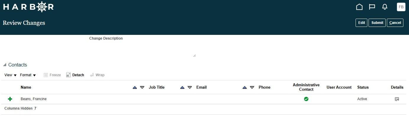 The "Review Changes" summary screen within the HARBOR web portal interface. A table displays the pending modification under a "Contacts" section. A green plus sign next to "Beans, Francine" indicates a new record addition. The row shows their status as "Active" and displays a green checkmark under the "Administrative Contact" column. In the upper right-hand corner of the dark banner header, "Edit," "Submit," and "Cancel" action buttons are available to finalize or discard the changes.