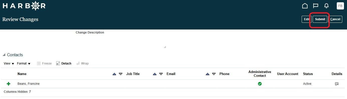 The "Review Changes" summary screen within the HARBOR web portal interface. A table displays a pending contact modification, showing a green plus sign next to "Beans, Francine" to indicate a new record addition with an "Active" status and a green checkmark under "Administrative Contact". In the upper right-hand corner of the dark banner header, a red rounded rectangle highlights the "Submit" button, which sits between the "Edit" and "Cancel" action buttons to finalize the changes.